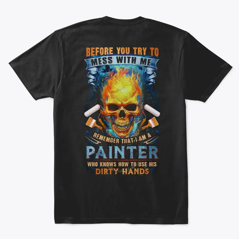 Don't Mess With Painter Shirt 