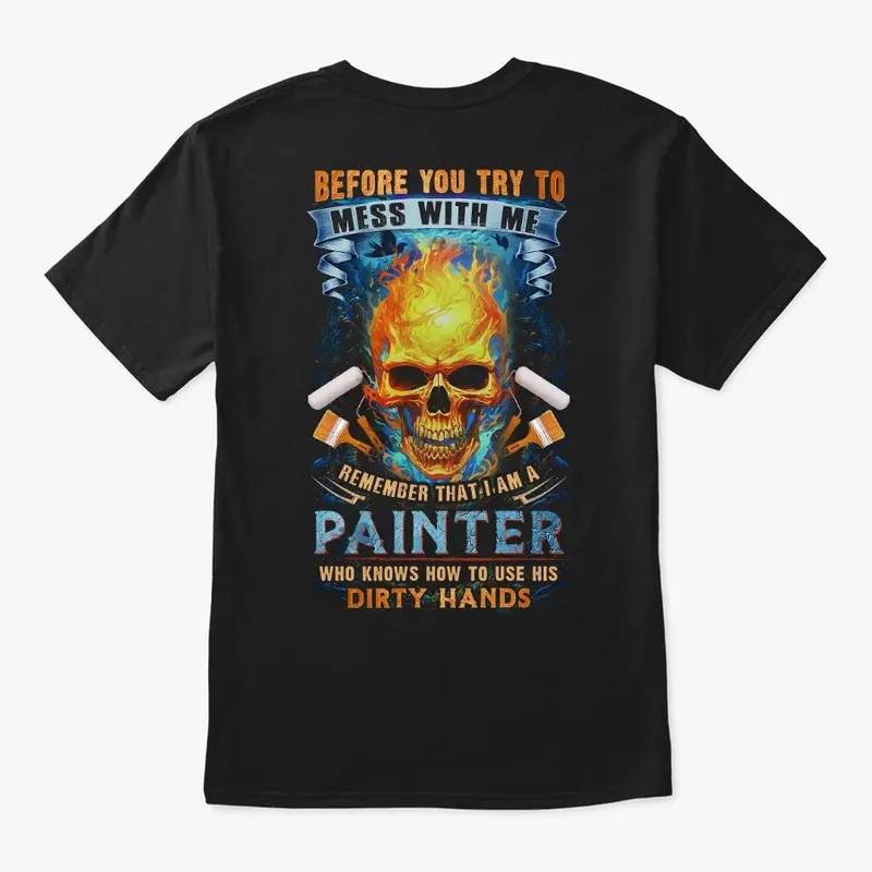 Don't Mess With Painter Shirt 