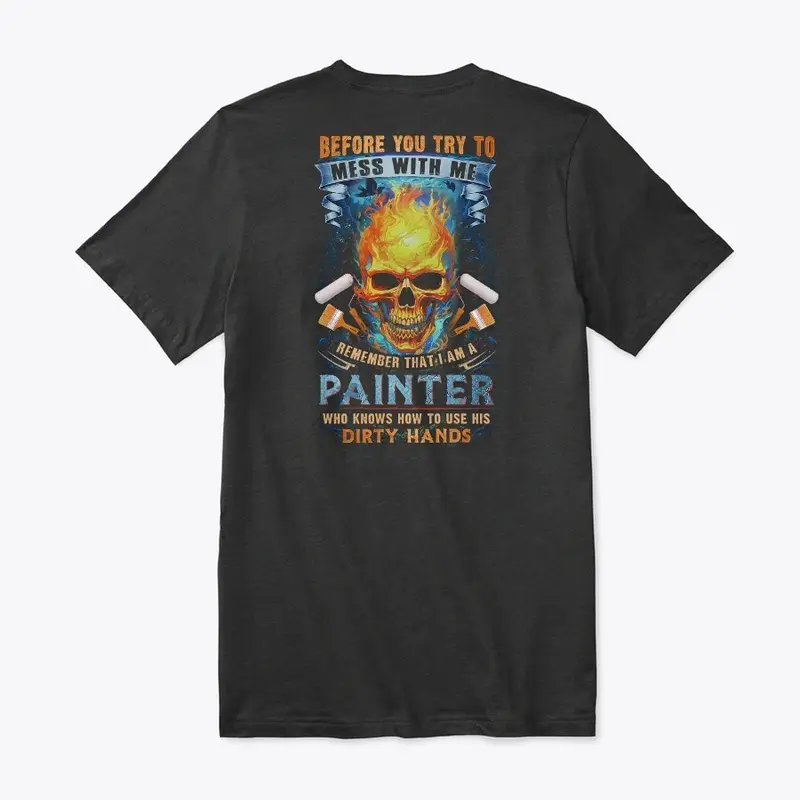 Don't Mess With Painter Shirt 